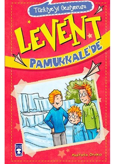 Levent Pamukkale'de - Mustafa Orakçı - Timaş Çocuk