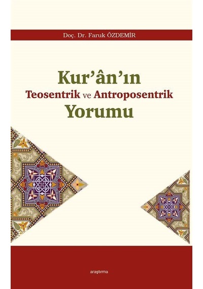 Kur'an'ın  Teosentrik ve Antroposentrik  Yorumu - Faruk Özdemir - Araştırma Yayıncılık