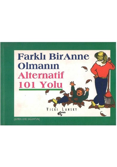 Farklı Bir Anne Olmanın Alternatif 101 Yolu Küçük Boy