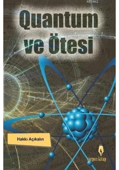 Quantum Ve Ötesi/Çarpıcı Kitap/Hakkı Açıkalın 3005062100061