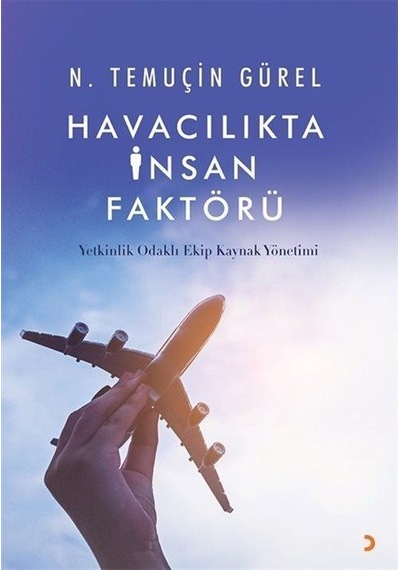 Havacılıkta İnsan Faktörü / N. Temiçin Gürel