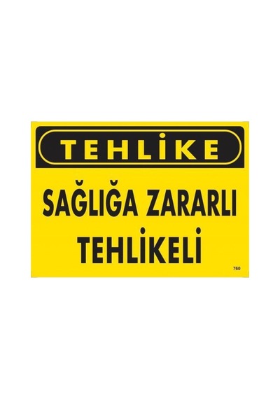 Tehlike Sağlığa Zararlı Tehlike Uyarı Levhası 25x35 Kod:760 - Zmff-286619