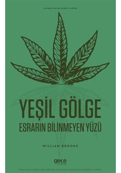 Yeşil Gölge Esrarın Bilinmeyen Yüzü / William Brooke