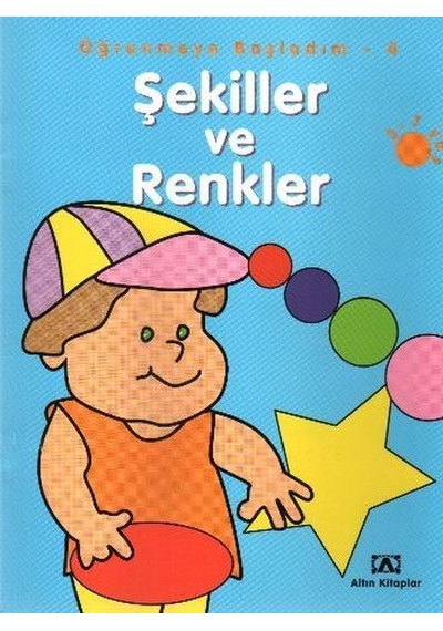 Öğrenmeye Başladım 4-Şekiller ve Renkler- Altın Kitaplar