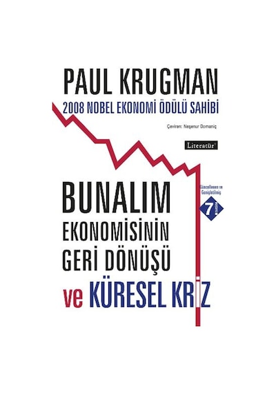 Bunalım Ekonomisinin Geri Dönüşü ve Küresel Kriz - Paul Krugmann - Literatür Yayıncılık