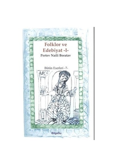 Folklor ve Edebiyat 1 - Pertev Naili Boratav - Bilgesu Yayıncılık