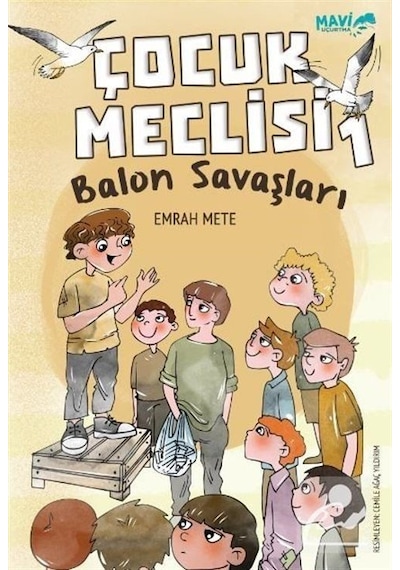 Balon Savaşları - Çocuk Meclisi 1 - Emrah Mete - Mavi Uçurtma