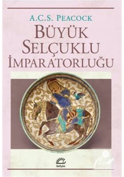 Büyük Selçuklu Imparatorluğu / A.C.S. Peacock 9789750530173
