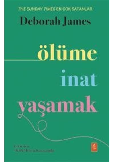 Ölüme İnat Yaşamak / Deborah James