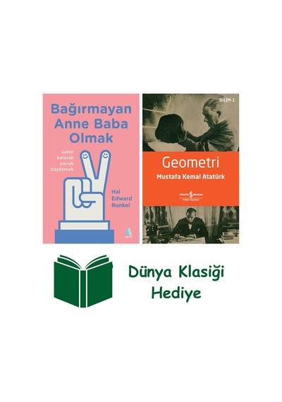 Bağırmayan Anne Baba Olmak + Geometri + Dünya Klasiği Hediye