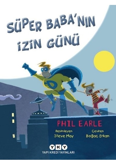 Süper Baba'nın İzin Günü - Phil Earle - Yapı Kredi Yayınları