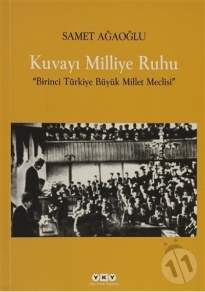 Kuvayı Milliye Ruhu-Birinci Türkiye - Samet Ağaoğlu - Yapı Kredi Yayınları