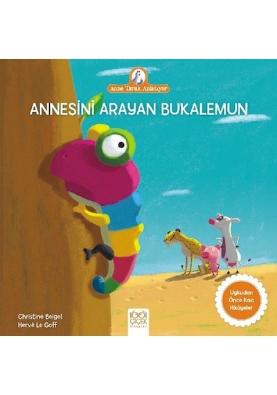 Annesini Arayan Bukalemun-Anne Tavuk Anlatıyor - Christine Beigel - 1001 Çiçek