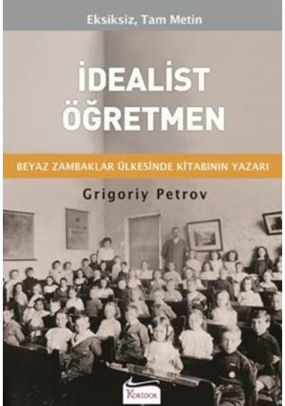 İdealist Öğretmen - Grigory Petrov - Koridor Yayıncılık