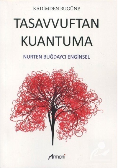 Kadimden Bugüne Tasavvuftan Kuantuma / Nurten Buğdaycı Enginsel 9789756587638