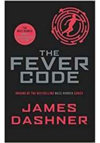 The Fever Code (Maze Runner Series) - James Dashner - Scholastic