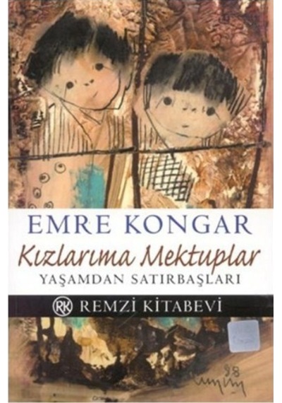 Kızlarıma Mektuplar - Yaşamdan Satırbaşları - Emre Kongar - Remzi Kitabevi