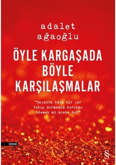 Öyle Kargaşada Böyle Karşılaşmalar - Adalet Ağaoğlu - Everest Yayınları