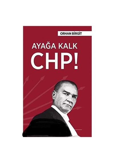Ayağa Kalk Chp - Orhan Birgit İlk Baskı 2015