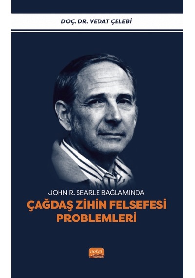 Çağdaş Zihin Felsefesi Problemleri  - John Roger Searle Bağlamında  - Vedat Çelebi  - Nobel Bilimsel Eserler