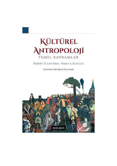 Kültürel Antropoloji / Emily A. Schultz