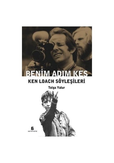 Benim Adım Kes - Ken Loach Söyleşileri - Tolga Yalur - Agora Kitaplığı