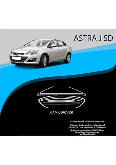 Opel Astra J Sd Krom Cam Çerçevesi Paslanmaz Çelik