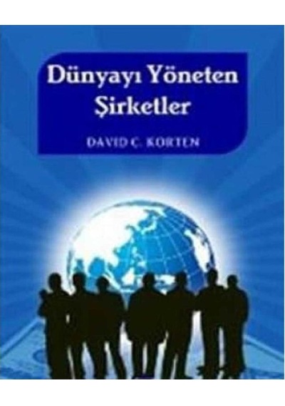 Dünyayı Yöneten Şirketler - David C. Korten İlk Baskı 2008