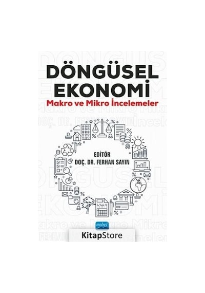Döngüsel Ekonomi - Makro ve Mikro İncelemeler- Nobel Akademik Yayıncılık