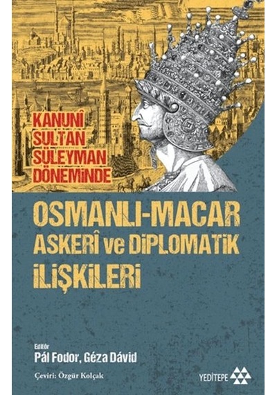 Osmanlı-macar Askeri Ve Diplomatik İlişkileri