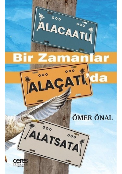 Bir Zamanlar Alaçatı'da - Ömer Önal - Ceres Yayınları