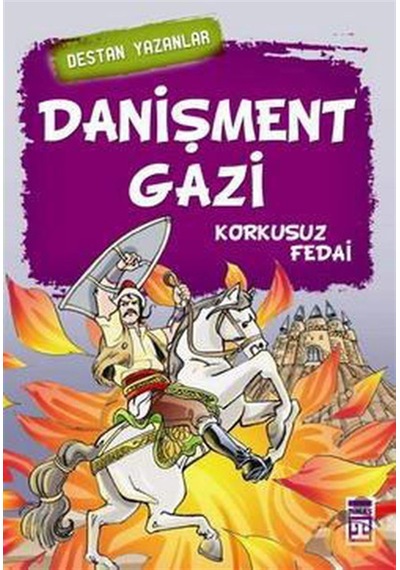 Danişment Gazi - Korkusuz Fedai- Genç Timaş