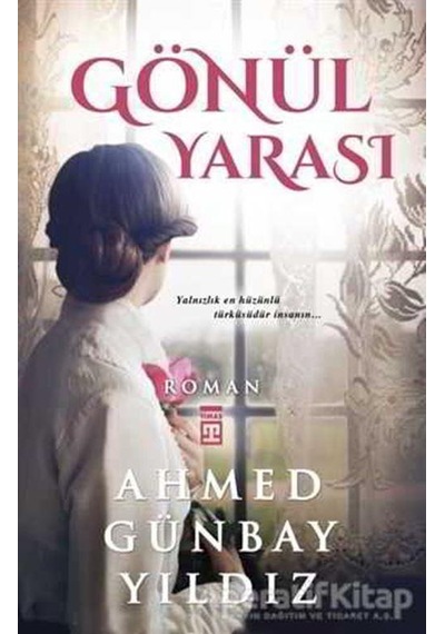Gönül Yarası - Ahmed Günbay Yıldız - Timaş Yayınları