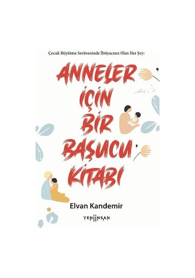 Anneler İçin Bir Başucu Kitabı / Elvan Kandemir