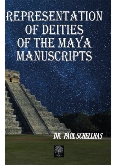 Representation Of Deities Of The Maya Manuscripts - Paul Schellhas - Platanus Publishing