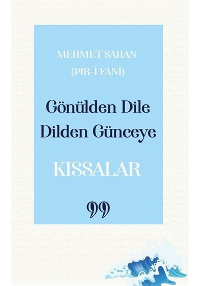 Gönülden Dile Dilden Günceye - Kıssalar - Mehmet Şahan - Doksan Dokuz Yayınları