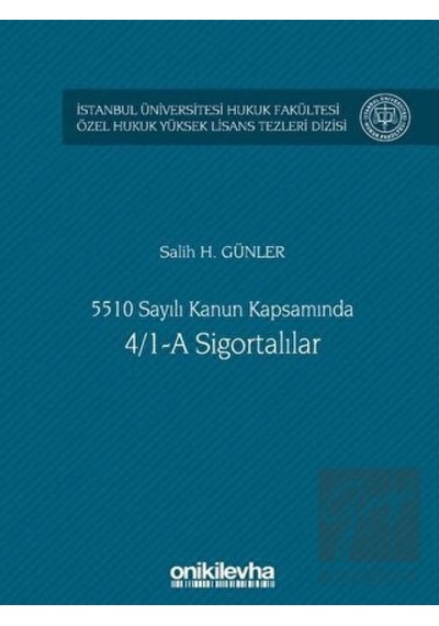 5510 Sayılı Kanun Kapsamında 4/1-A Sigortalılar - Salih H. Günler - On İki Levha Yayıncılık
