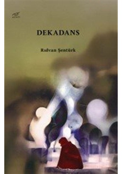 Dekadans / Rıdvan Şentürk