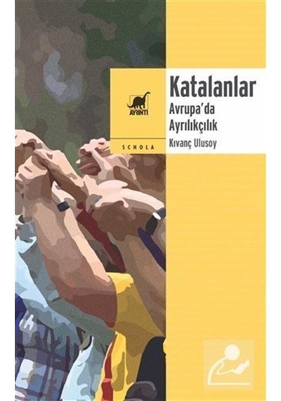 Katalanlar - Avrupa'Da Ayrılıkçılık / Kıvanç Ulusoy 9786053144397