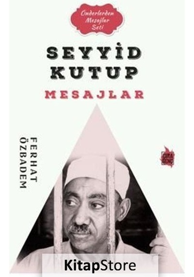 Seyyid Kutub Mesajlar - Önderlerden Mesajlar Seti - Ferhat Özbadem - Çıra Genç