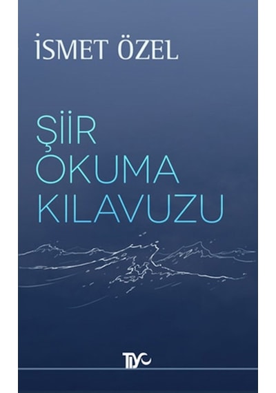 Şiir Okuma Kılavuzu - İsmet Özel - Tiyo Yayınları