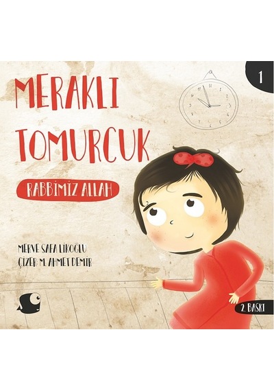 Rabbimiz Allah-Meraklı Tomurcuk - Merve Safa Likoğlu - Balık Kitap