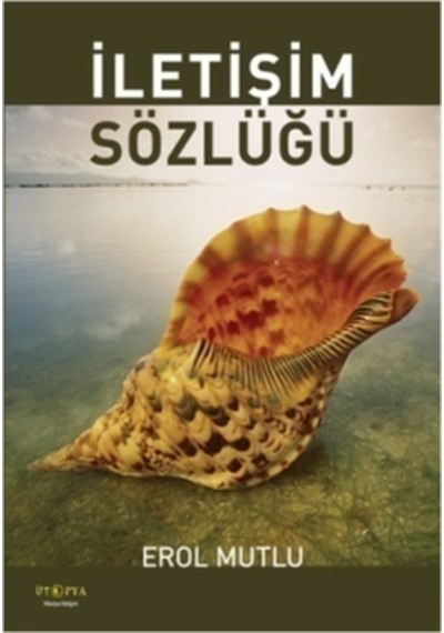 İletişim Sözlüğü - Erol Mutlu - Ütopya Yayınevi