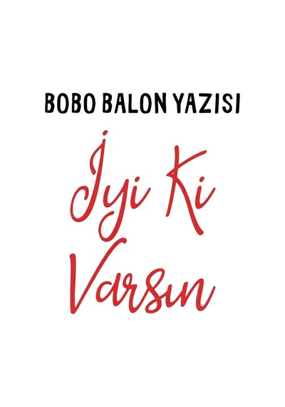 Bobo Balon Yazısı Renkli Transfer Folyo Yazı İyi Ki Varsın-kırmızı