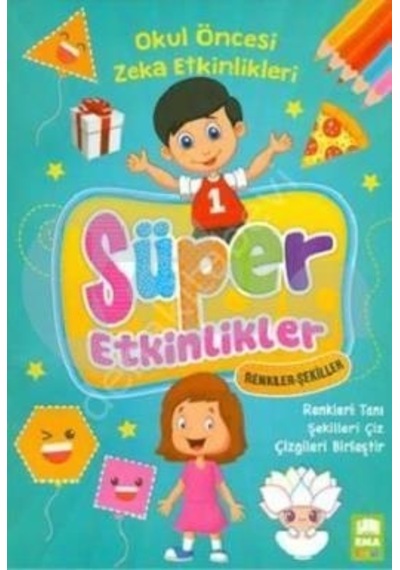 Süper Etkinlikler Renkler Şekiller -Okul Öncesi Zeka Etkinlikleri  - Tuba Öztürk  - Ema Çocuk