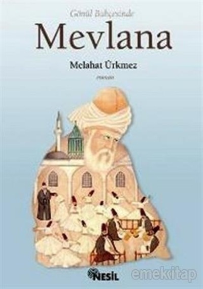 Mevlana - Melahat Ürkmez - Nesil