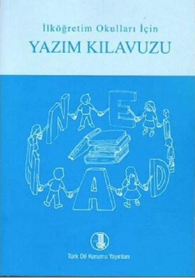 İlköğretim Okulları İçin Yazım Kılavuzu (Mavi) - TDK Komisyonu - Türk Dil Kurumu Yayınları