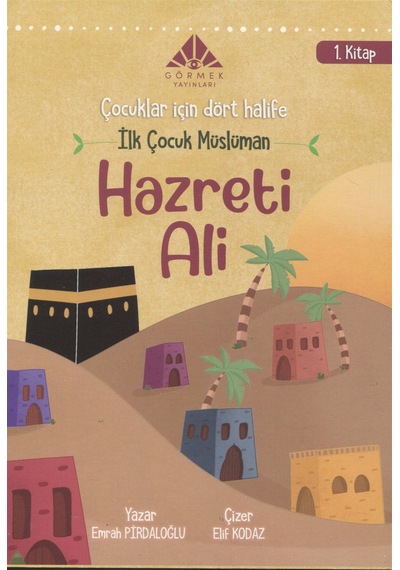 İlk Çocuk Müslüman Hazreti Ali 1.kitap Çocuklar İçin Dört Ha...