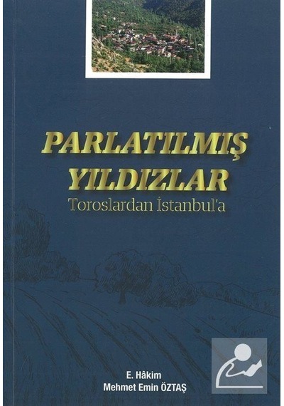 Parlatılmış Yıldızlar - Toroslardan İstanbul'a - Mehmet Emin Öztaş - Atlas Akademi Yayınları