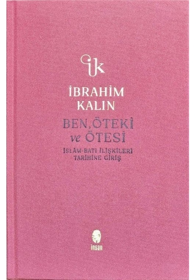Ben, Öteki Ve Ötesi Bez Ciltli / İbrahim Kalın